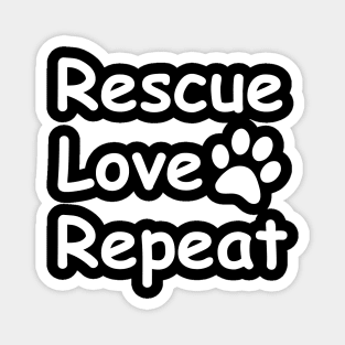 Rescue Love Repeat Magnet