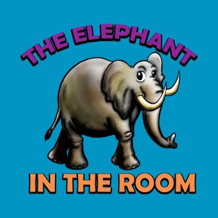 The Elephant in the Room T-Shirt