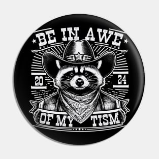 Be In Awe Of My Tism Funny Raccoon Meme Pin