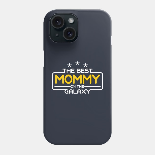 The Best Mommy in The Galaxy Phone Case by victorstore