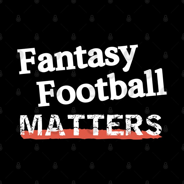 Fantasy Football Matters by Bullenbeisser.clothes