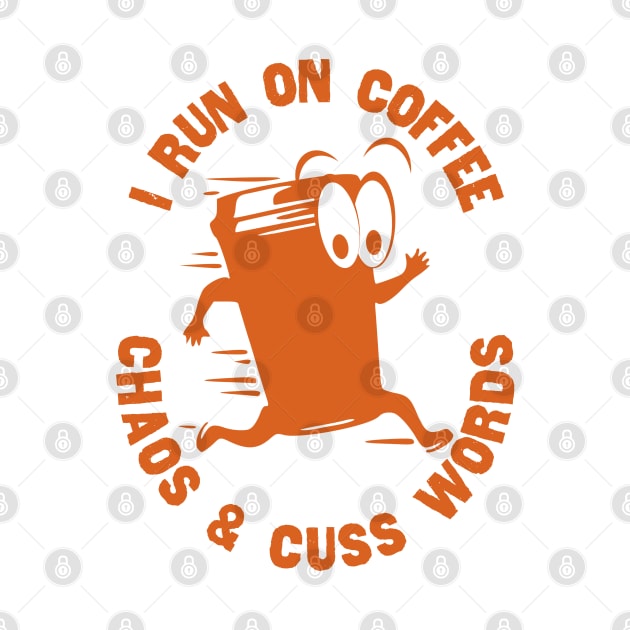 I Run On Coffee Chaos And Cuss Words, Retro Vintage Cartoon, Pumpkin Spice by AnghelApparel