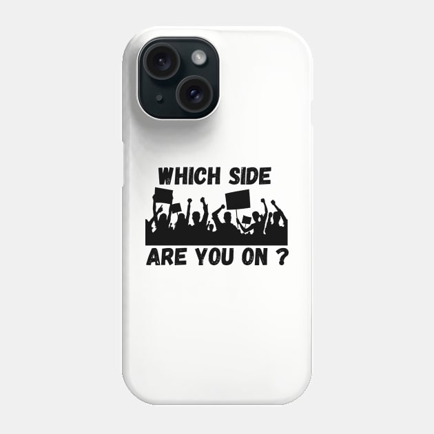 Which Side are you On? Phone Case by Voices of Labor