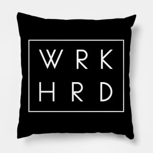 WRK HRD Pillow