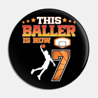 This Baller Is Now 7 Years Old 7Th Birthday Basketball Boy Pin