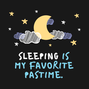 Sleeping Is My Favorite Pastime T-Shirt