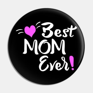 Best Mom Ever Womens Mamas On Mothers Day Pin