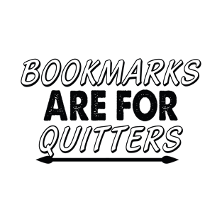 Bookmarks Are For Quitters T-Shirt