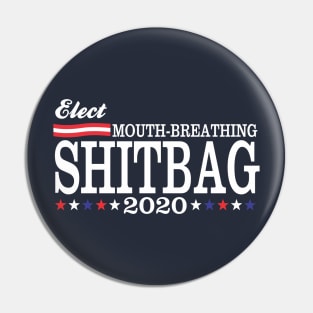 Elect mouth breathing shitbag Pin