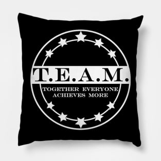 team together everyone achieves more Pillow