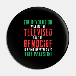 The Revolution Will Not Be Televised But The Genocide Is Being Livestreamed - Round - Flag Colors - Back Pin