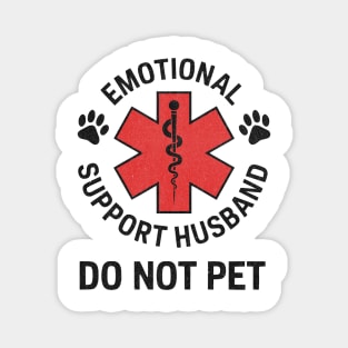 Emotional Support Husband Do Not Pet Magnet