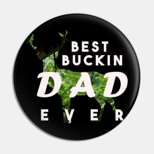 Best Buckin dad ever Pin