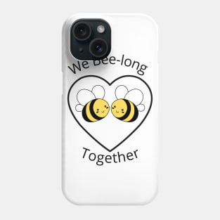 We bee long together. We belong together. Cute, Funny Bee Lover Pun Quote. Phone Case