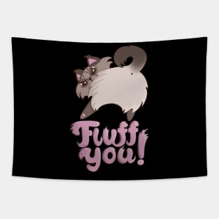 Fluff You Fluffy Cat Kitten Angry cat butt Tapestry