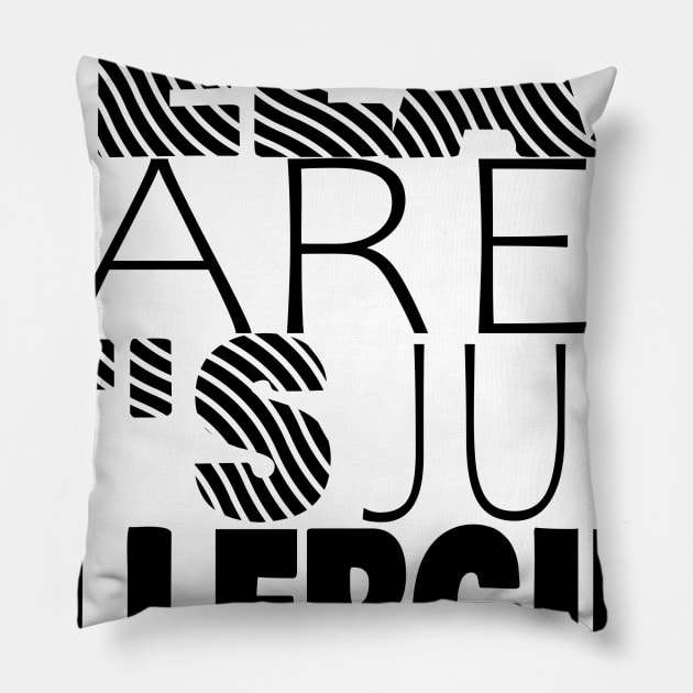 RELAX KAREN IT'S JUST ALLERGIES - RKIJA_ds3 Pillow by ljfs