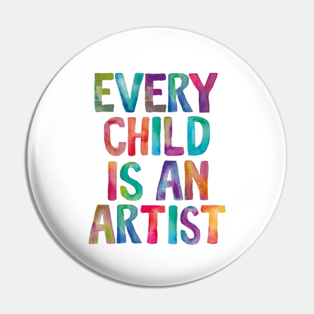 Every Child is an Artist Pin by MotivatedType