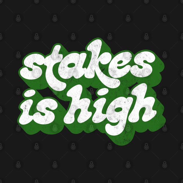 -  Stakes Is High  - by DankFutura