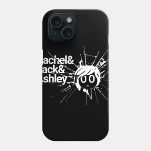 Rachel&Jack&AshleyToo Phone Case