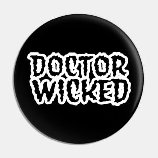 Doctor Wicked Black Pin