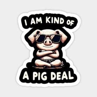 I am kind of a Pig Deal Sunglas Pig Magnet