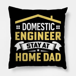 Domestic Engineer stay at home dad Pillow