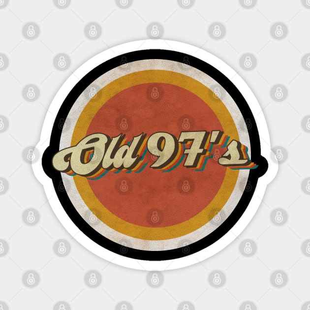 circle vintage Old 97's Magnet by KewanAlasStore