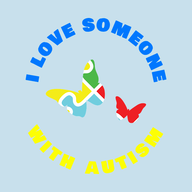 I Love Someone With Autism by swagmaven