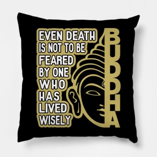 Buddha Quote Live Wisely Pillow