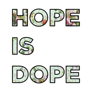 Hope is Dope T-Shirt