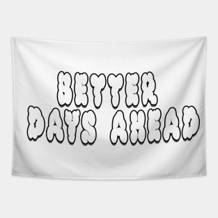 Better Days Ahead Tapestry