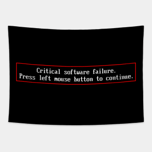 CRITICAL SOFTWARE FAILURE Tapestry