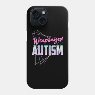 Weaponized Autism T-Shirt - Funny Meme 80s Aesthetic Phone Case