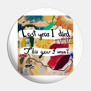 Last yer I died Pin