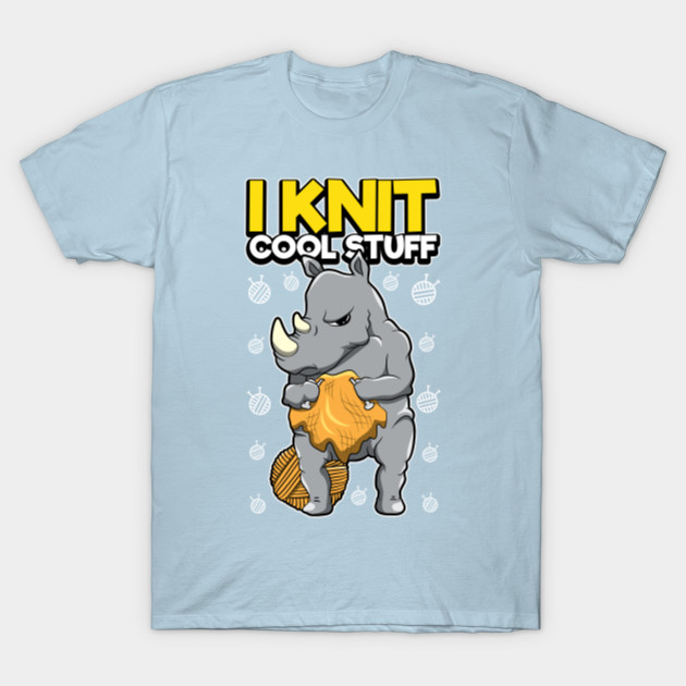 Disover I Knit Cool Stuff - Rhino Knitting - Knitting - T-Shirt