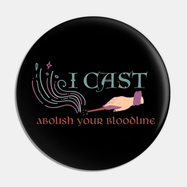 I cast abolish your bloodline Pin by CursedContent