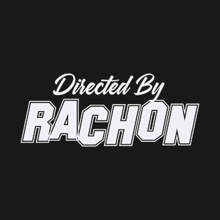 Directed By RACHON, RACHON NAME T-Shirt