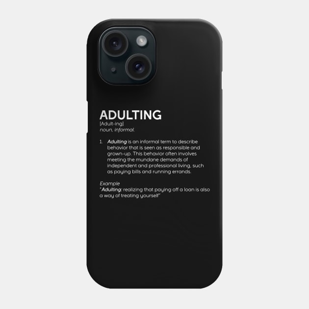 Adulting Definition Phone Case by Astroman_Joe