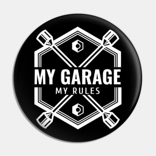 My garage. My Rules Pin