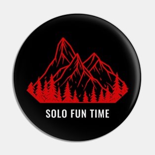 Solo Fun Time, Solo Traveling, Solo Adventure Pin