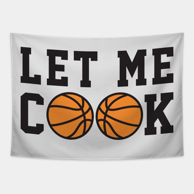 Basketball Humor - Let Me Cook Tapestry by TwistedCharm