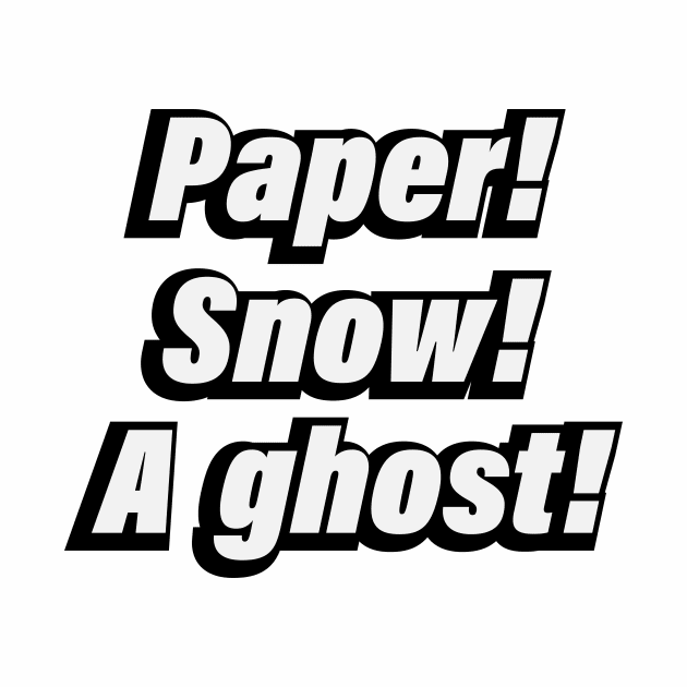 Paper! Snow! A Ghost! by CRE4T1V1TY