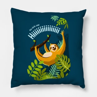 The Sloth Says Hiiiiiiiiiiiiiiiiiiiiiiiiiiiiiiiiiiiiiiiiiiiiiiiiiiii Pillow