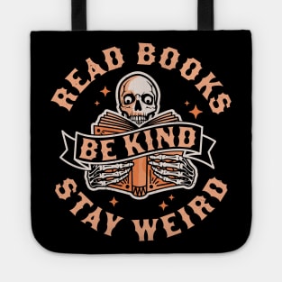 Read Books Be Kind Stay Weird Skeleton Reading Book Bookish Tote