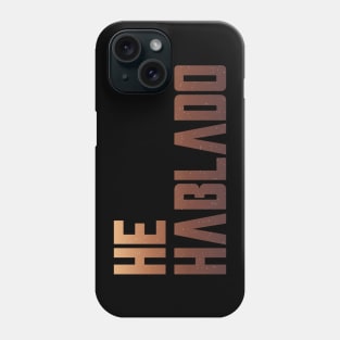 I Have Spoken... in Spanish! Phone Case