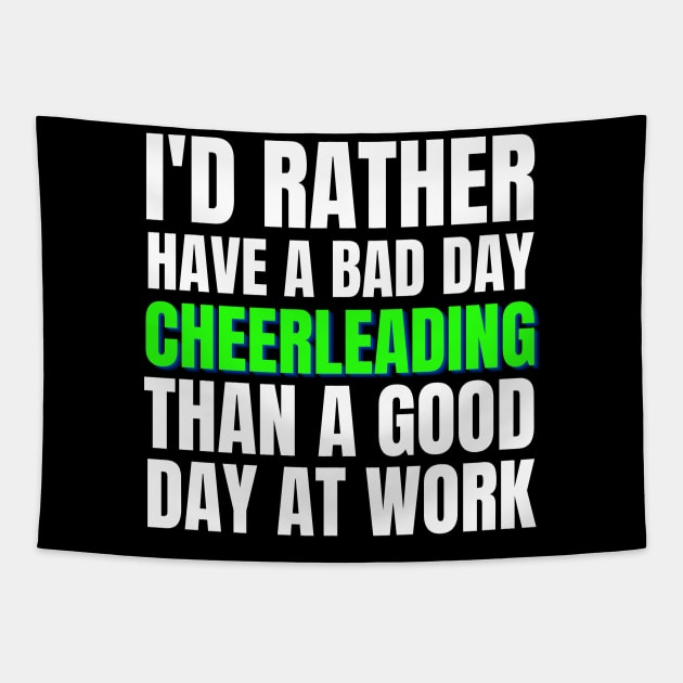 I'd Rather Have a Bad Day Cheerleading Tapestry by Crafty Mornings