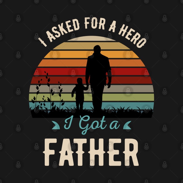 I Asked For A Hero-I Got A Father by VecTikSam