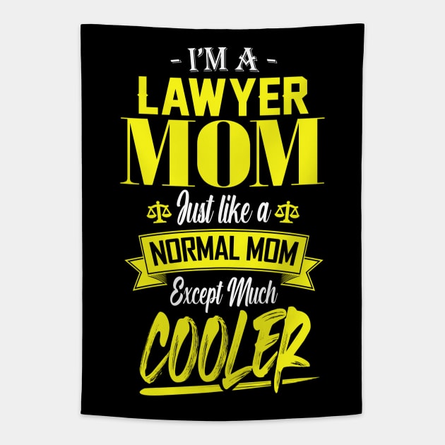 I'm a Lawyer Mom Just like a Normal Mom Except Much Cooler Tapestry by mathikacina