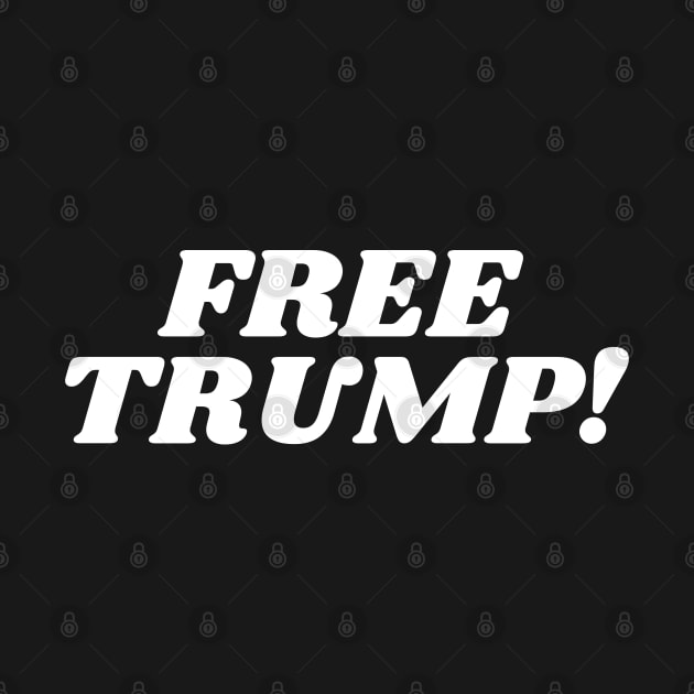 FREE TRUMP! Support Donald Trump's Release | Trump for President 2024 by blueduckstuff