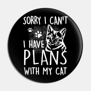 Sorry I can't I have plans with my Cat Pin